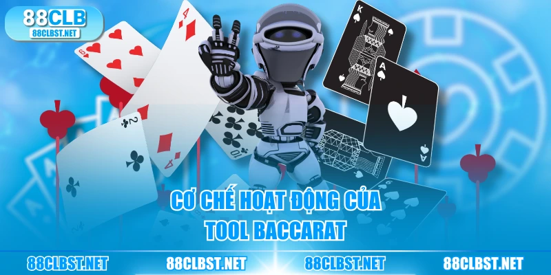 Cơ chế hoạt động của tool Baccarat