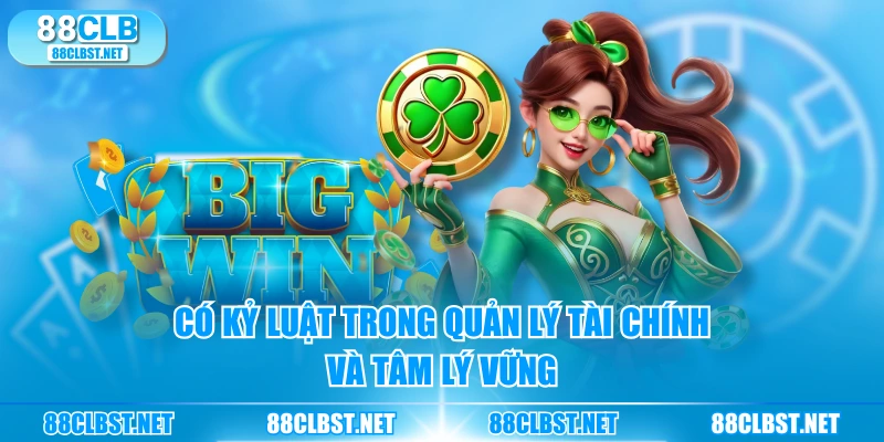 Có kỷ luật trong quản lý tài chính và tâm lý vững