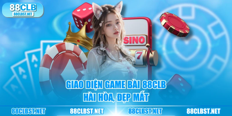 Giao diện game bài 88CLB hài hòa, đẹp mắt