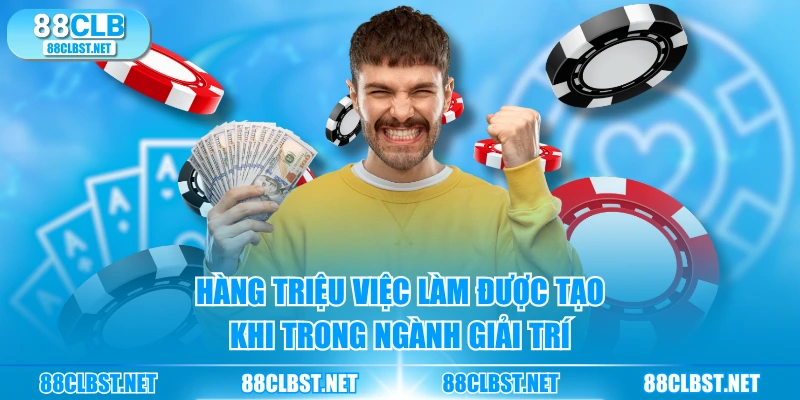 Hàng triệu việc làm được tạo khi trong ngành giải trí