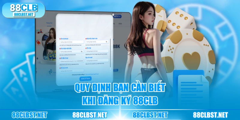 Quy định bạn cần biết khi đăng ký 88CLB